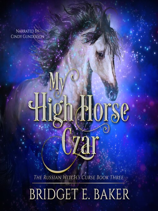 Title details for My High Horse Czar by Bridget E. Baker - Available